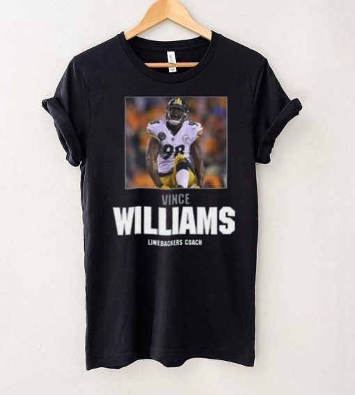 Welcome Vince Williams To The Coaching Staff Pittsburgh Steelers T Shirt