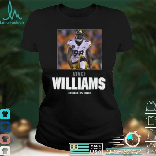 Welcome Vince Williams To The Coaching Staff Pittsburgh Steelers T Shirt