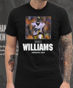 Welcome Vince Williams To The Coaching Staff Pittsburgh Steelers T Shirt