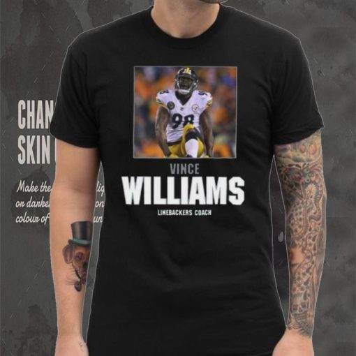 Welcome Vince Williams To The Coaching Staff Pittsburgh Steelers T Shirt