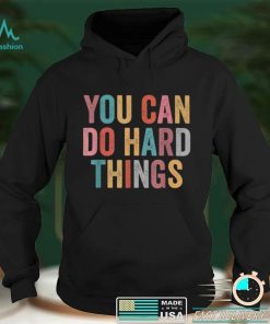 You Can Do Hard Things Motivational Testing Day Teacher T Shirt