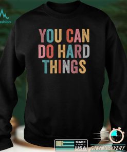 You Can Do Hard Things Motivational Testing Day Teacher T Shirt