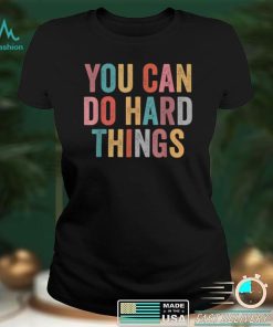 You Can Do Hard Things Motivational Testing Day Teacher T Shirt