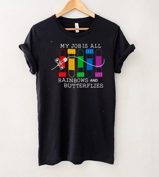 my job is all rainbows and butterflies shirt