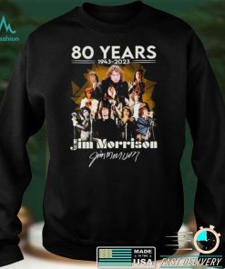 80 Years 1943 2023 Jim Morrison Signatures Shirt