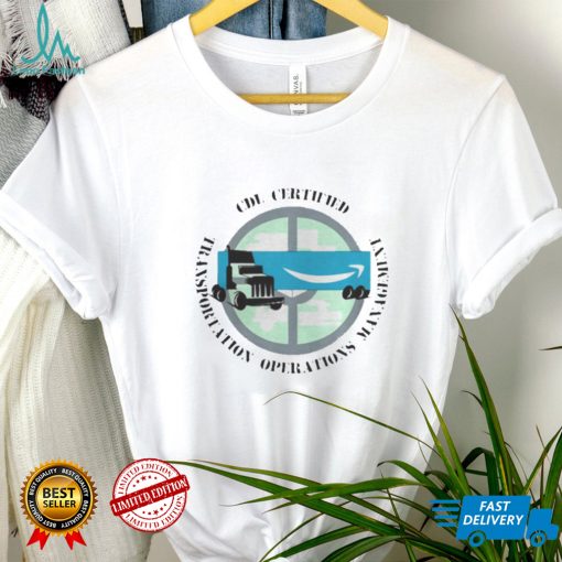 Cdl Certified Transportation Operations Management Shirts