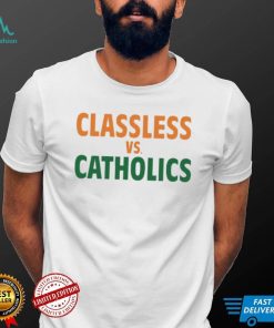 Classless vs Catholics Shirt