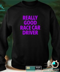 Corey Lajoie Really Good Race Car Driver Shirt