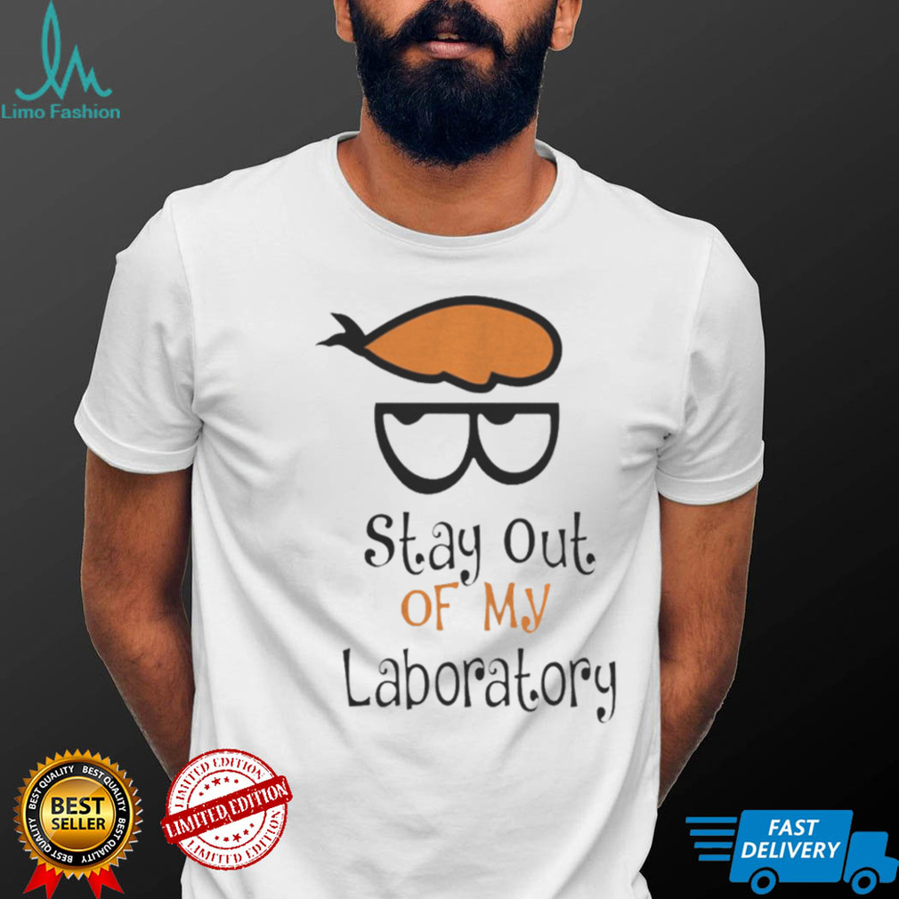 Dexter Cartoon Stay Out Of My Laboratory Dexters Laboratory shirts