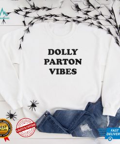 Dolly Parton Vibes shirt
