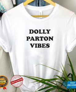 Dolly Parton Vibes shirt