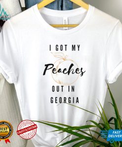 I got my peaches out in Georgia shirt