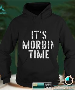 Its morbin time meme shirt