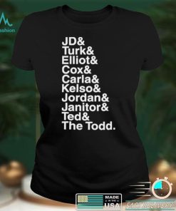 Jd Turk Elliot Cox Carla Kelso Jordan Janito Ted The Todd Shirt