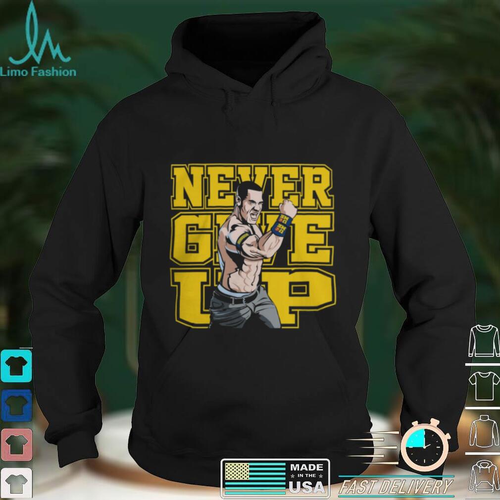 John Cena Merch Never Give Up Shirt