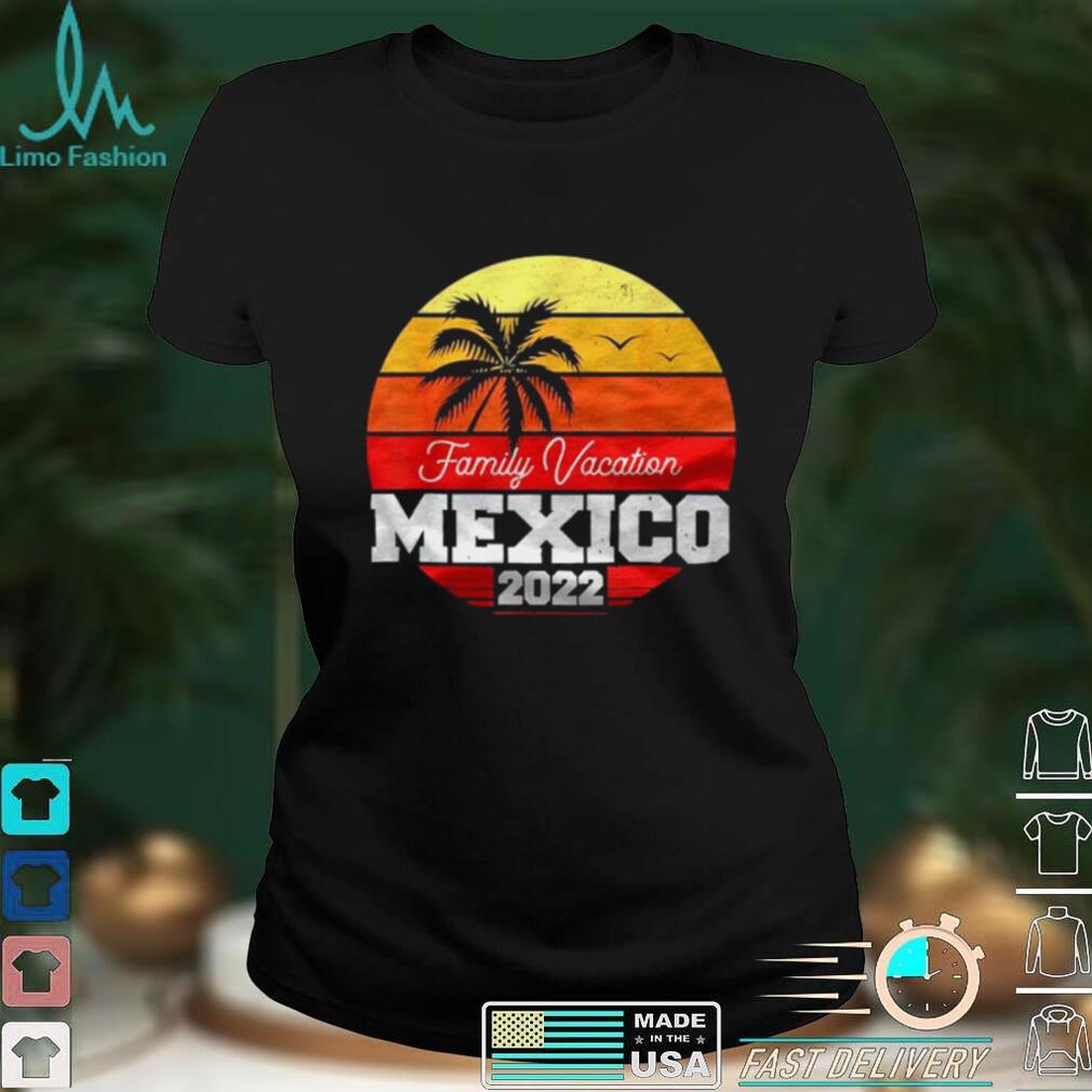 Mexico Family Vacation 2022 Matching Family Group T shirt