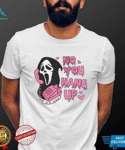 No You Hang Up, Ghostface Valentine T Shirt