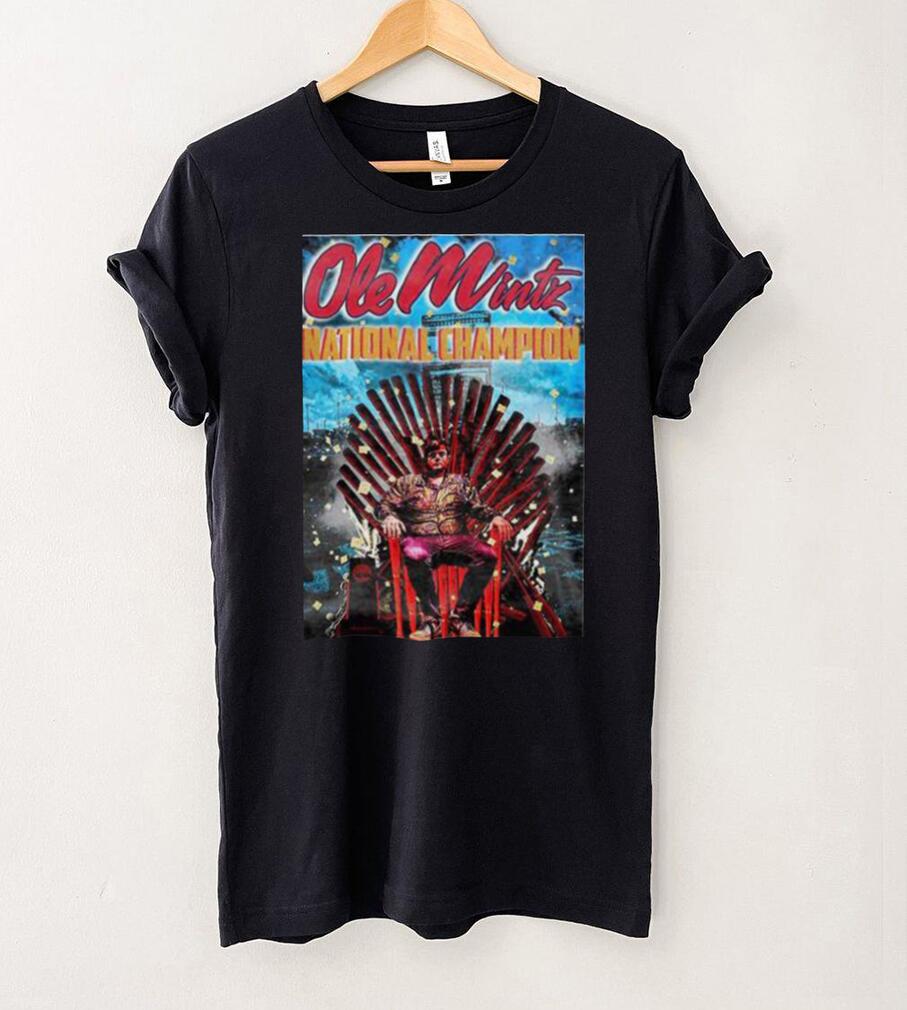 Ole Miss Rebels Ole Mintz National Champion GOT shirt Ole Miss Rebels Ole Mintz National Champion GOT shirt