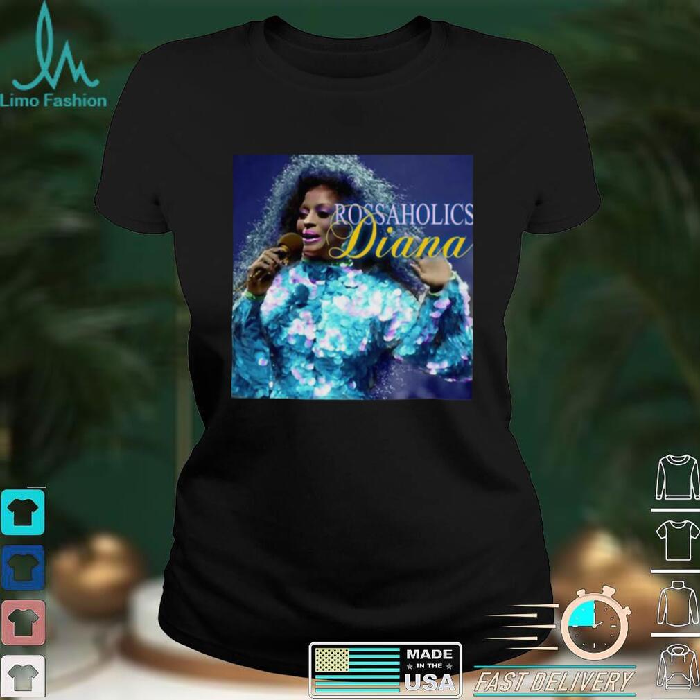 Rossaholics Diana Ross T Shirt