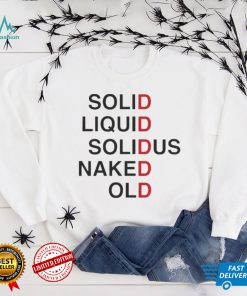 Solid liquid solidus naked old shirts