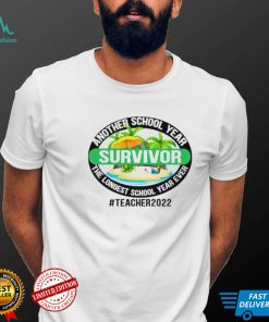Survivor another school year the longest school year ever teacher 2022 shirt