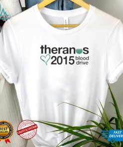 That Go Hard Theranos 2015 Blood Drive Shirts