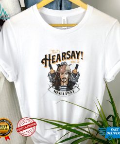 That’s Hearsay wine co Mega Pint shirt