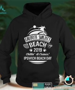 2019 Ipswich Beach Day Shirt, Hoodie