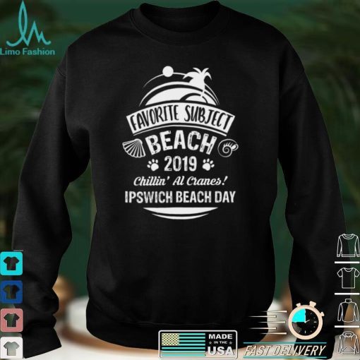 2019 Ipswich Beach Day Shirt, Hoodie