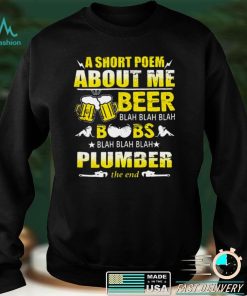 A Short Poem About Me Beer Blah Blah Blah Boobs Blah Blah Blah Plumber The End