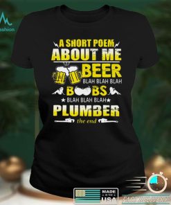 A Short Poem About Me Beer Blah Blah Blah Boobs Blah Blah Blah Plumber The End