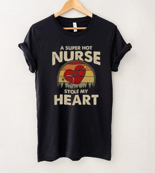 A Super Hot Nurse Stole My Heart Funny Saying Short Sleeve Unisex T Shirt