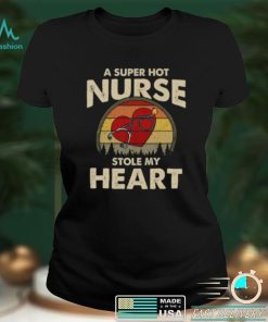 A Super Hot Nurse Stole My Heart Funny Saying Short Sleeve Unisex T Shirt