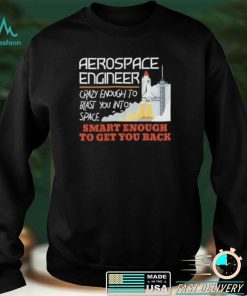 Aerospace Engineer Crazy Smart Enough Funny Engineering Gift Short Sleeve Unisex T Shirt