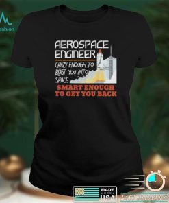 Aerospace Engineer Crazy Smart Enough Funny Engineering Gift Short Sleeve Unisex T Shirt