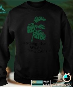 Anything else would be uncivilized shirt