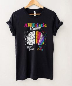 Awetistic Genius Your Brain My Brain Autism Awareness Short Sleeve Unisex T Shirt