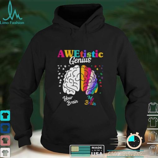 Awetistic Genius Your Brain My Brain Autism Awareness Short Sleeve Unisex T Shirt