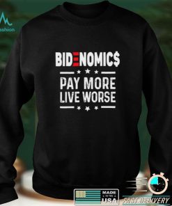 BIDENOMICS Biden Pay More Live Worse anti Biden Unisex T Shirt