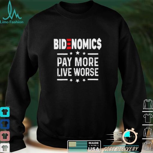 BIDENOMICS Biden Pay More Live Worse anti Biden Unisex T Shirt