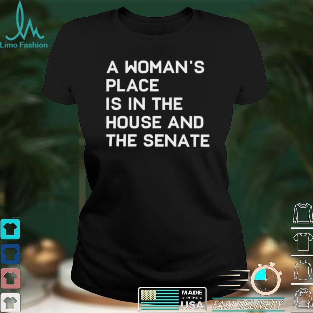 Baylie Jean A Woman’s Place Is In The House And The Senate Shirt