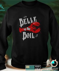 Belle of The Boil Crawfish Seafood Party Festival Lovers Shirt