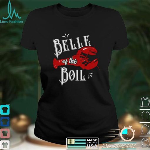 Belle of The Boil Crawfish Seafood Party Festival Lovers Shirt