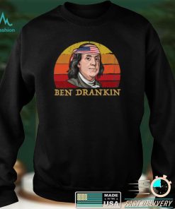 Ben Drankin 4th of July Shirt, hoodie