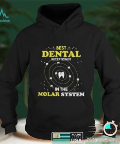 Best Dental Receptionist In The Molar System Funny Dentist Unisex T shirt