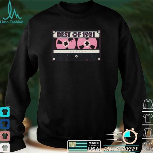 Best Of 1981 Cassette Tape Shirt, hoodie