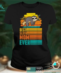 Best Sloth Mom Ever Sloth Mom T Shirt