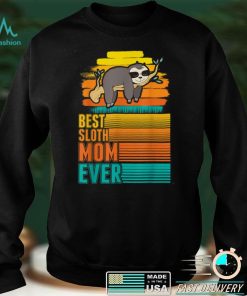 Best Sloth Mom Ever Sloth Mom T Shirt