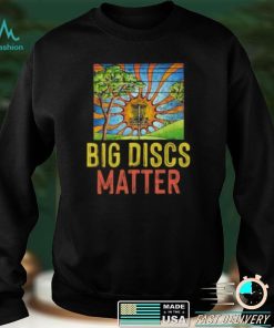 Big Discs Matter – Disc Golf Lover Short Sleeve Unisex T Shirt