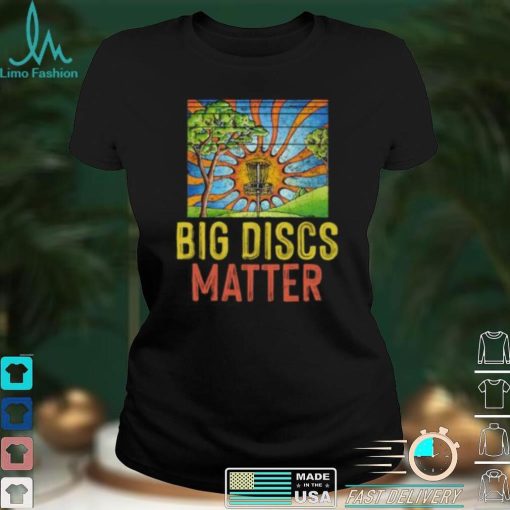 Big Discs Matter – Disc Golf Lover Short Sleeve Unisex T Shirt